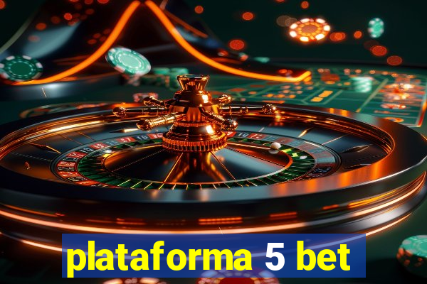 plataforma 5 bet